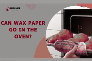 Can Wax Paper Go in the Oven