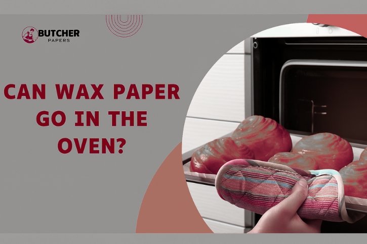 Can Wax Paper Go in the Oven