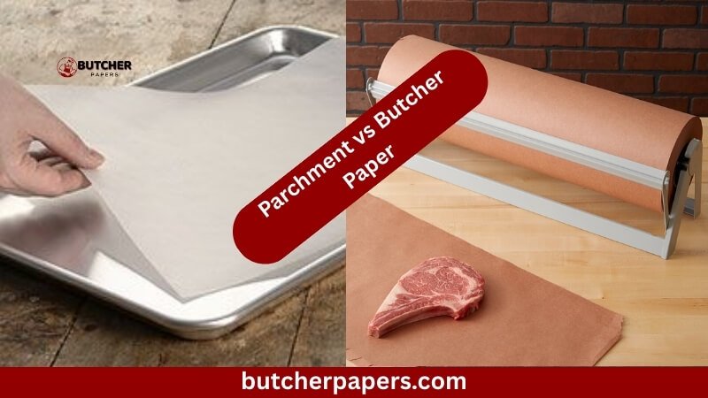 Parchment vs Butcher Paper